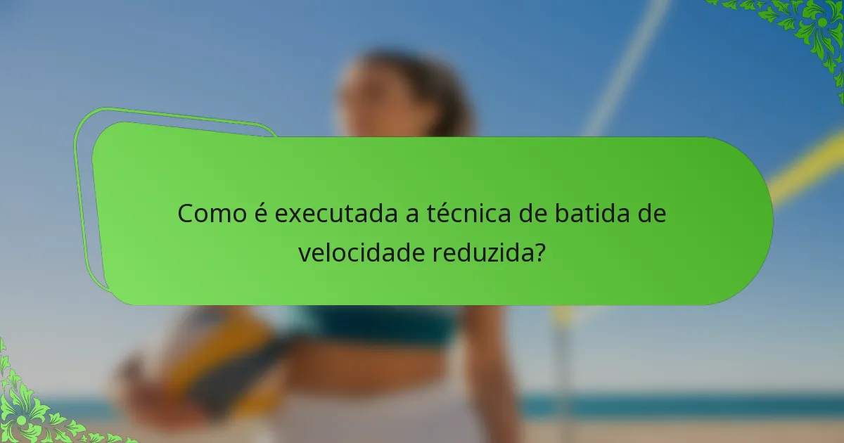 Como é executada a técnica de batida de velocidade reduzida?