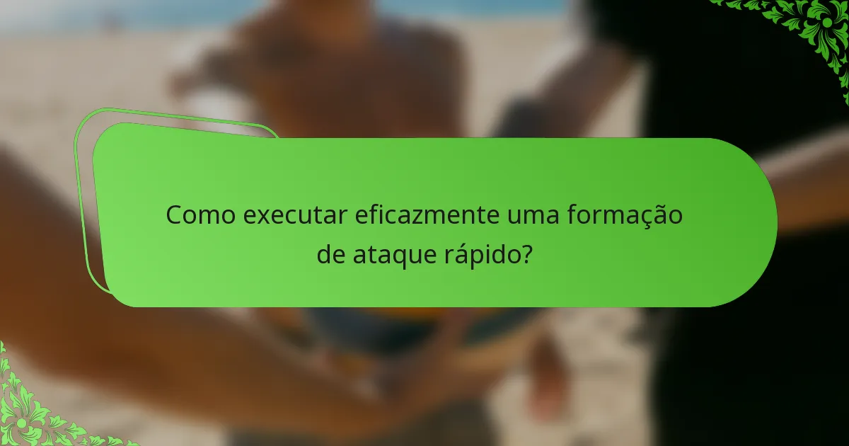 Como executar eficazmente uma formação de ataque rápido?