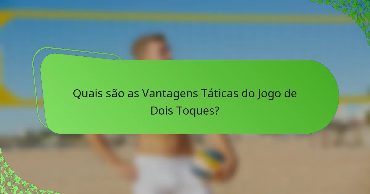 Quais são as Vantagens Táticas do Jogo de Dois Toques?