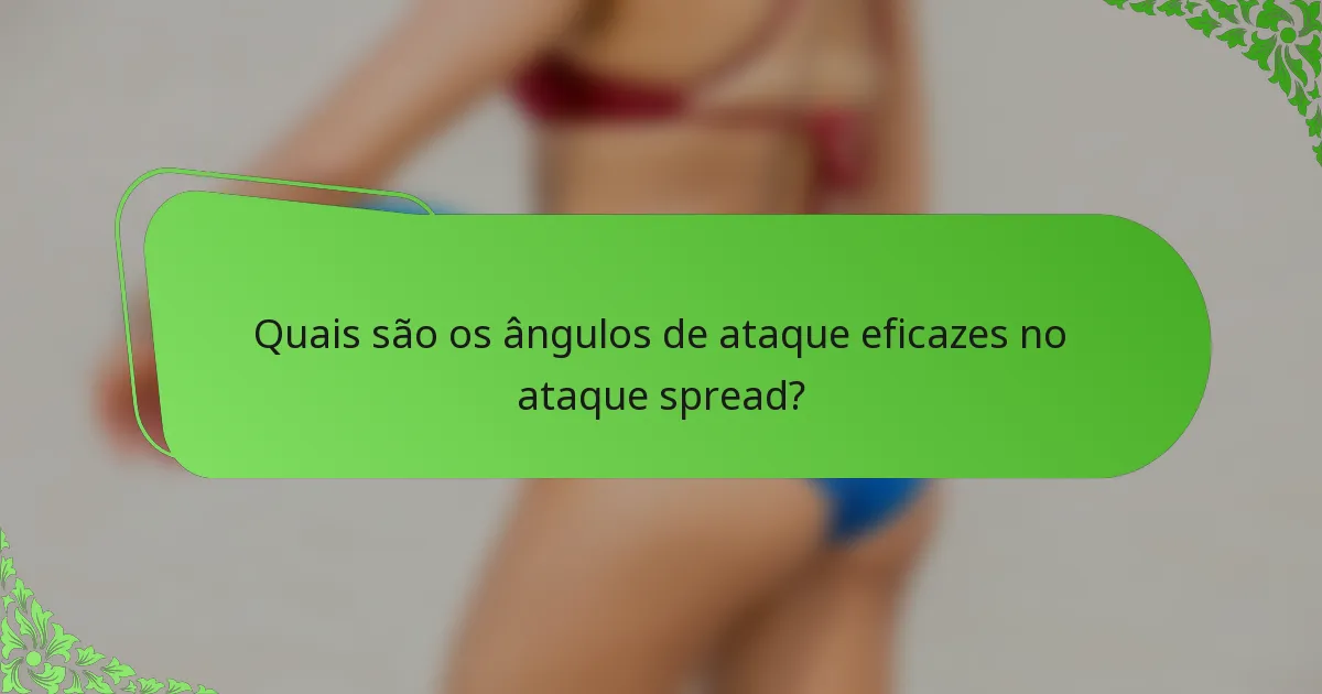 Quais são os ângulos de ataque eficazes no ataque spread?