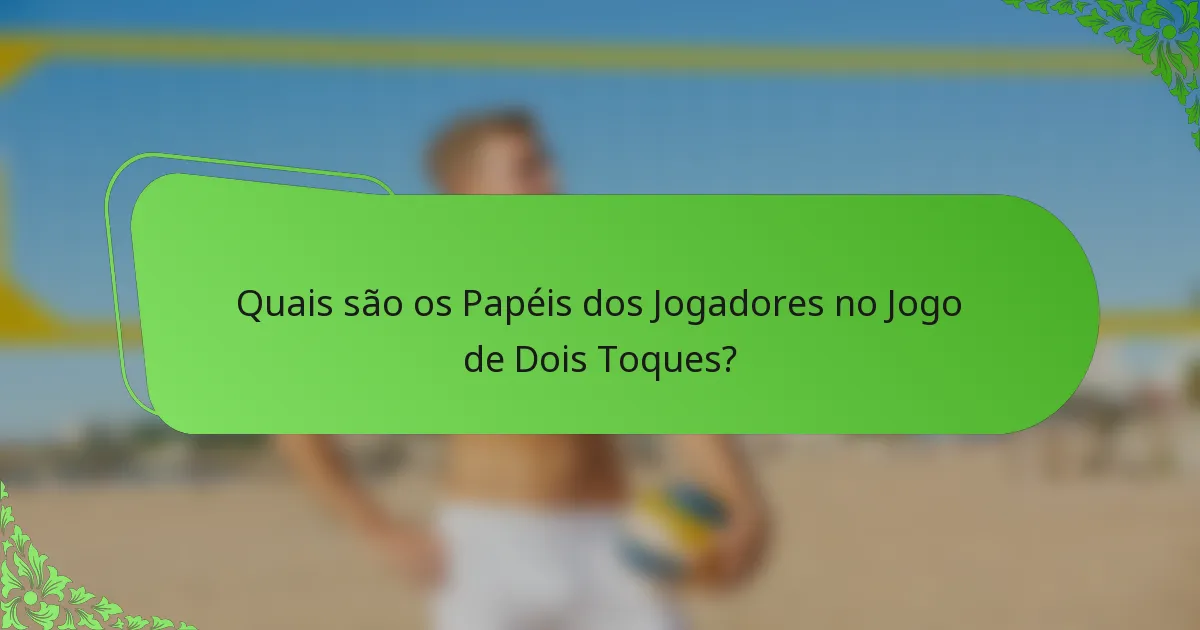 Quais são os Papéis dos Jogadores no Jogo de Dois Toques?